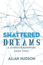 Shattered Dreams: A Jo Naylor Adventure 