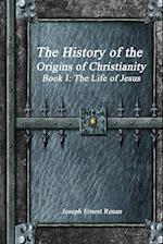 The History of the Origins of Christianity - Book I