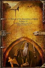 A History of the Inquisition of Spain - Volume IV