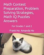 Math Contest Preparation, Problem Solving Strategies, Math IQ Puzzles Answers: For Grades 1 and 2 