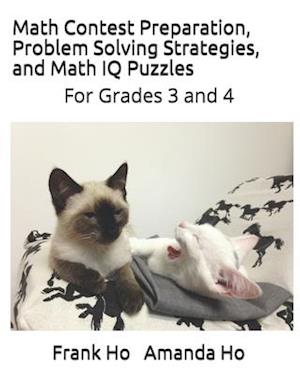 Math Contest Preparation, Problem Solving Strategies. and Math IQ Puzzles