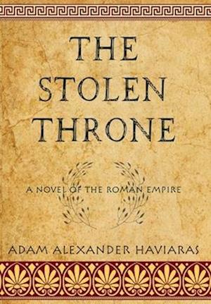 The Stolen Throne: A Novel of the Roman Empire