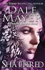 Shattered: A Psychic Visions Novel 