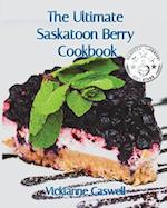 The Ultimate Saskatoon Berry Cookbook