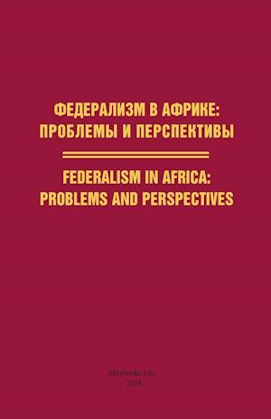 Federalism in Africa. Problems and Perspectives