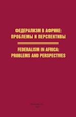 Federalism in Africa. Problems and Perspectives