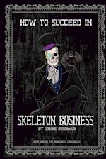 How to Succeed in Skeleton Business