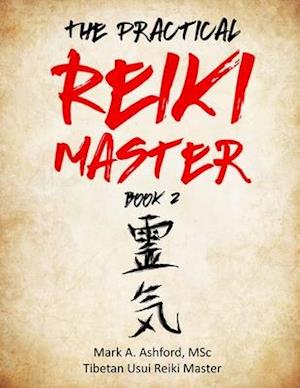 The Practical Reiki Master - Book 2