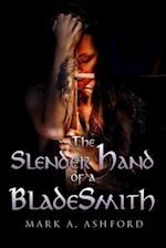 The Slender Hand of a Blade Smith