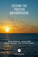 Seeding the Positive Anthropocene 