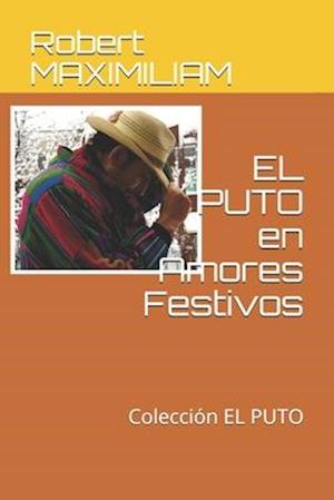 EL PUTO en Amores Festivos