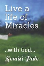 Live a life of Miracles