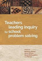 Teachers Leading Inquiry for School Problem Solving