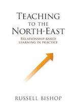 Teaching to the North-East : Relationship-based learning in practice 