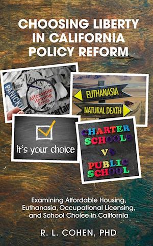 Choosing Liberty in California Policy Reform