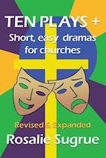 Ten Plays +: Short, easy dramas for churches 