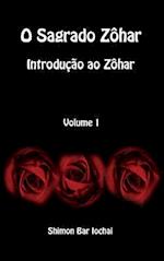 O Sagrado Zohar - Introducao Ao Zohar - Volume 1