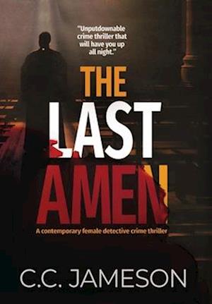 The Last Amen: A Contemporary Female Detective Crime Thriller