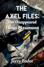 The Axel Files: The Disappeared Honjo Masamune 