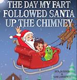 The Day My Fart Followed Santa Up the Chimney