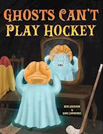 Ghosts Can't Play Hockey 