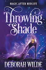 Throwing Shade: A Humorous Paranormal Women's Fiction 