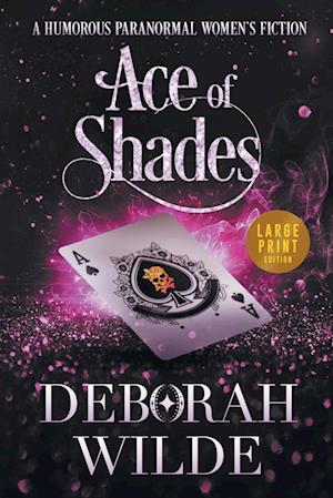 Ace of Shades: A Humorous Paranormal Women's Fiction (Large Print)