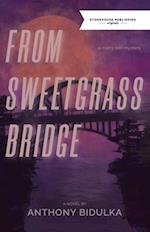 From Sweetgrass Bridge