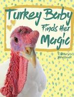 Turkey Baby Finds Her Magic
