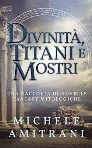 Divinità, Titani e Mostri