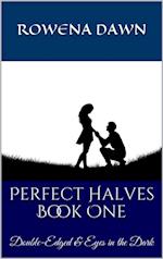Perfect Halves Book One : Double-Edged & Eyes in the Dark