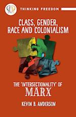 Class, Gender, Race and Colonization: The 'intersectionality' of Marx 