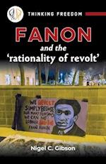 Fanon and the 'rationality of revolt'