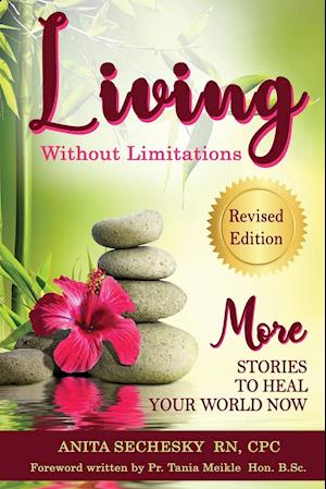 Living Without Limitations - More Stories to Heal Your World Now