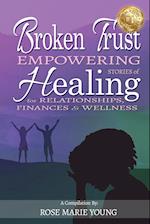 Broken Trust - Empowering Stories of Healing for Relationships, Finances & Wellness 
