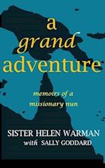 A Grand Adventure: Memoirs of a Missionary Nun 