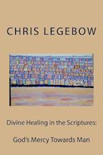 Divine Healing in the Scriptures