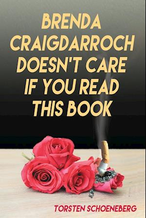 Brenda Craigdarroch Doesn't Care If You Read This Book