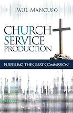 Church Service Production: Fulfilling the Great Commission 