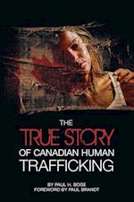 The True Story of Canadian Human Trafficking