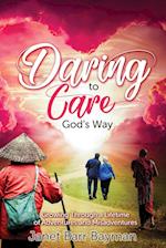 Daring to Care God's Way