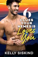 6 Clues Your Nemesis Loves You