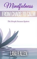 Mindfulness: From Chaos to Calm