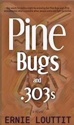 Pine Bugs and 303's