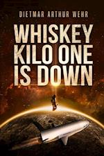 Whiskey Kilo One Is Down