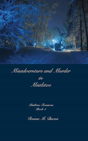 Misadventure and Murder in Mistletoe