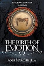 The Birth of Emotion