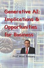 Generative AI: Implications and Opportunities for Business 