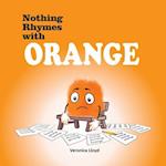 Nothing Rhymes with Orange 