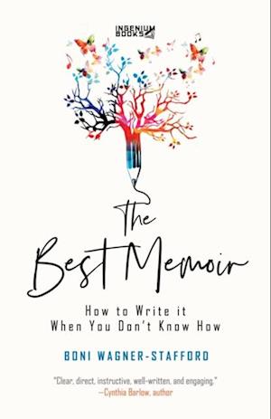 The Best Memoir : How to Write It When You Don't Know How